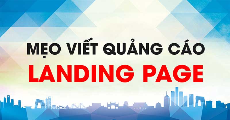 09 mẹo viết quảng cáo cho trang Landing Page tối ưu