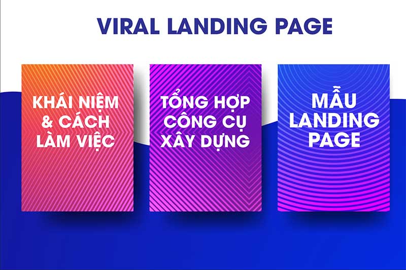 Viral Landing Page là gì? Làm thế nào để bắt đầu và thành công với loại Landing Page này?